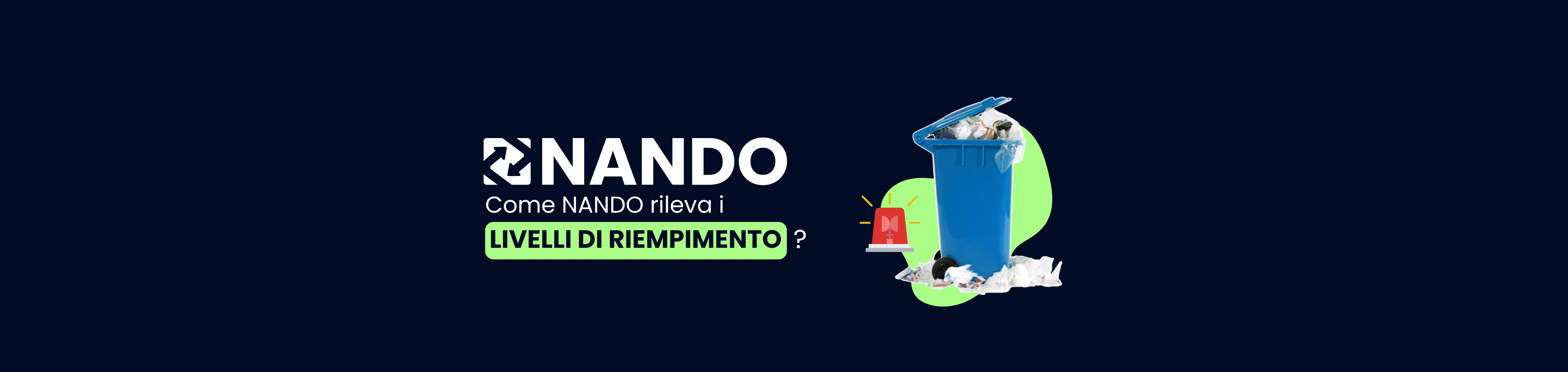 Titolo 'Come NANDO rileva i livelli di riempimento?' con sfondo blu, accanto a un'immagine di un cassonetto pieno che rappresenta le conseguenze della mancata gestione dei livelli di rifiuti.