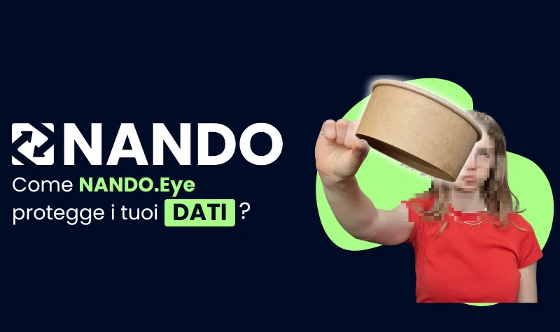 Sfondo blu con logo bianco e il titolo "Vuoi veramente mantenere i tuoi dati al sicuro?" visibile. Accanto al testo, una persona sfocata viene mostrata mentre smaltisce i rifiuti—solo l'oggetto del rifiuto è chiaramente visibile, illustrando come NANDO.Eye protegge i tuoi dati attraverso la sfocatura facciale in tempo reale e la protezione della privacy.