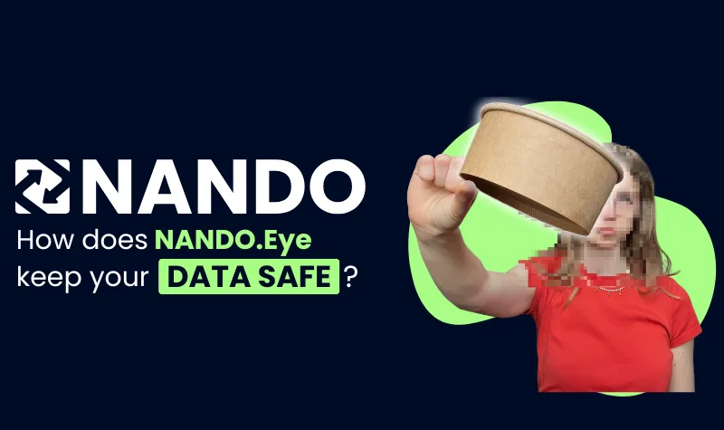 Blue background with white logo and the title "Want to truly keep your data safe?" displayed. Next to the text, a blurred person is shown disposing of waste—only the waste item is clearly visible, illustrating how does NANDO.Eye keep your data safe through real-time face blurring and privacy protection.