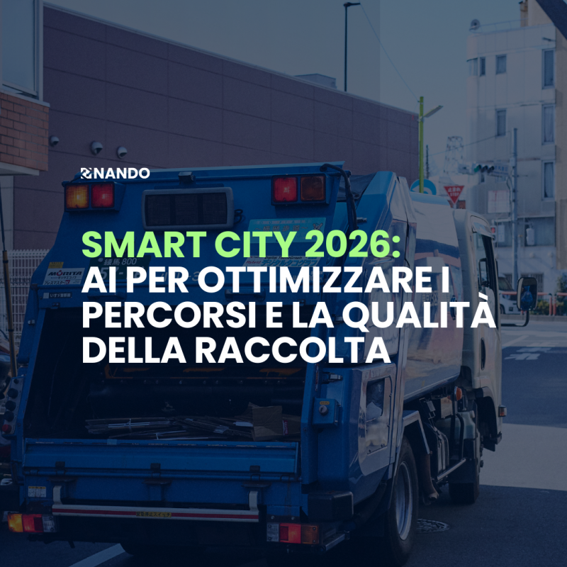 Monitoraggio intelligente del livello di riempimento e qualità della raccolta rifiuti con tecnologia NANDO.