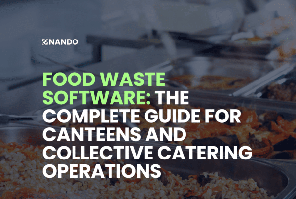 food waste Software: The Complete Guide for Canteens and collective Catering Operations - NANDO
