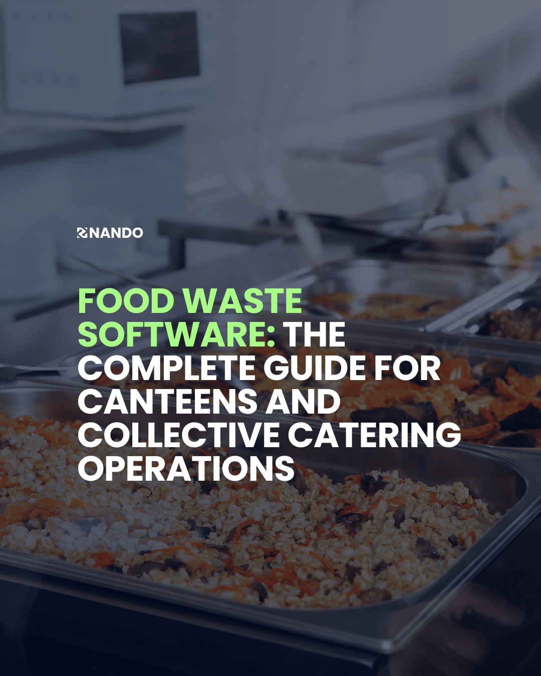 food waste Software: The Complete Guide for Canteens and collective Catering Operations - NANDO