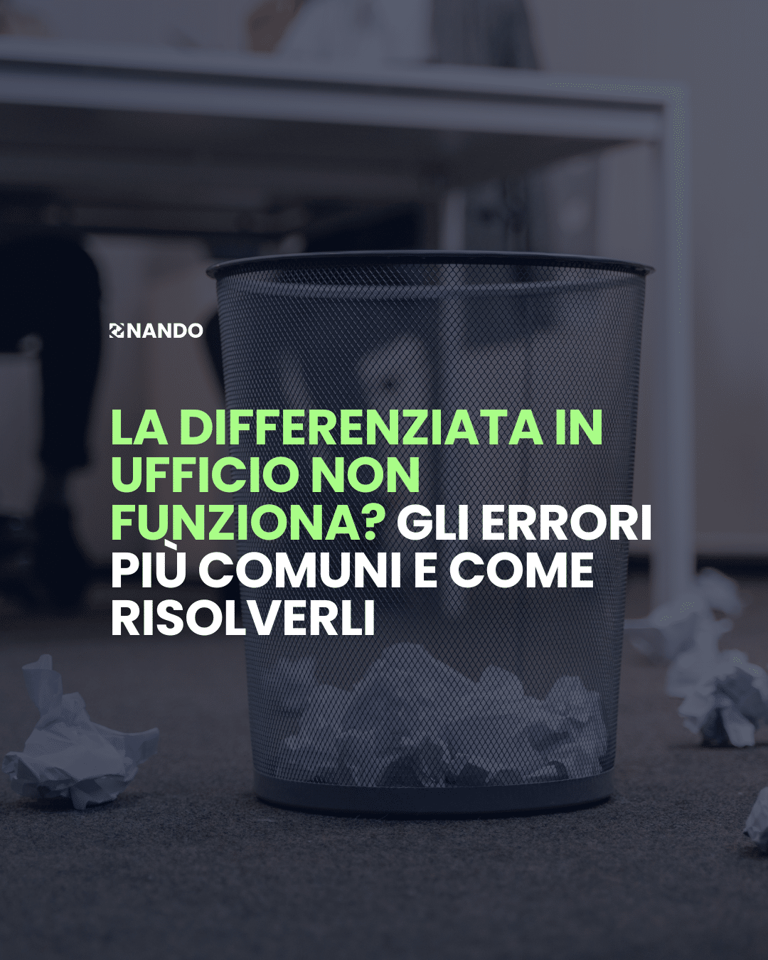 La differenziata in ufficio non funziona? Gli errori più comuni e come risolverli